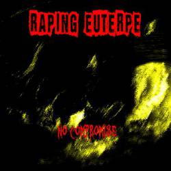 Raping Euterpe : No Compromise